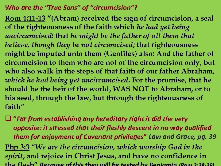 Who are the “True Sons” of “circumcision”? Rom 4: 11 -13 “(Abram) received the