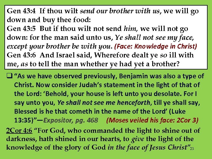 Gen 43: 4 If thou wilt send our brother with us, we will go