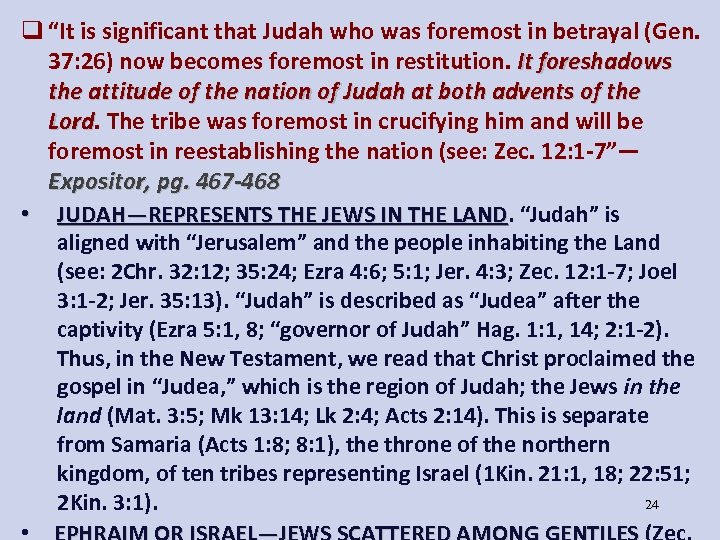 q “It is significant that Judah who was foremost in betrayal (Gen. 37: 26)