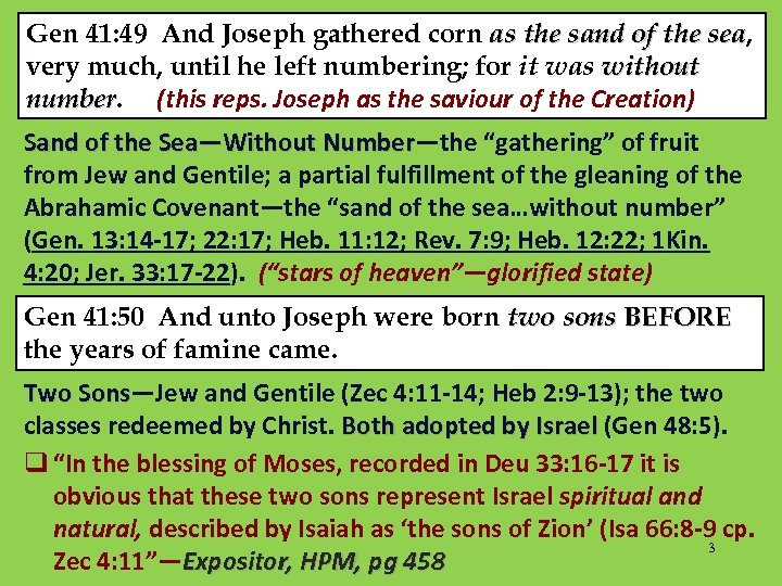 Gen 41: 49 And Joseph gathered corn as the sand of the sea, sea