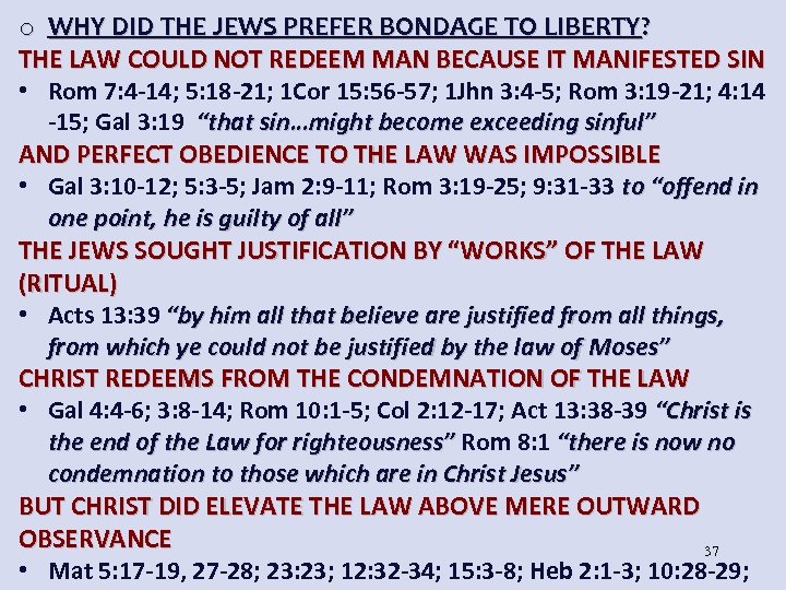o WHY DID THE JEWS PREFER BONDAGE TO LIBERTY? THE LAW COULD NOT REDEEM