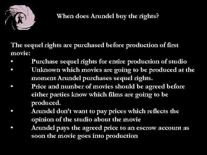 When does Arundel buy the rights? The sequel rights are purchased before production of