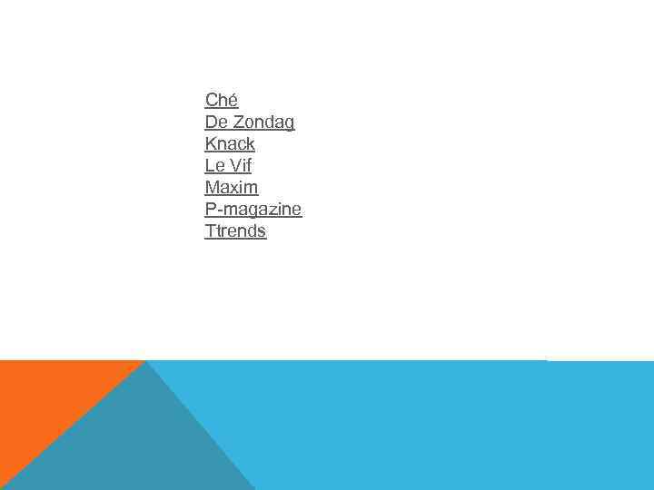 Ché De Zondag Knack Le Vif Maxim P-magazine Ttrends 