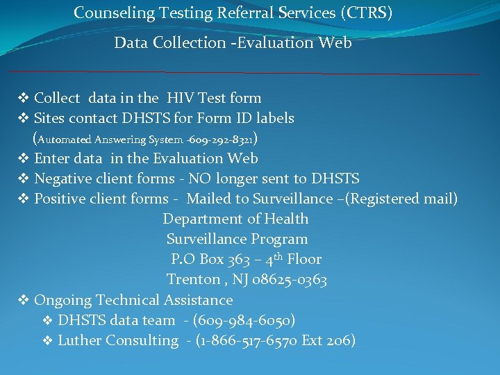 Counseling Testing Referral Services (CTRS) Data Collection -Evaluation Web v Collect data in the