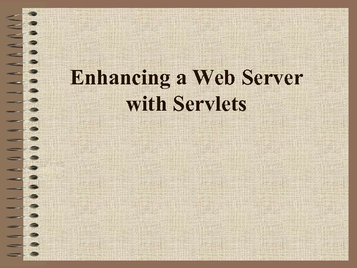 Enhancing a Web Server with Servlets 