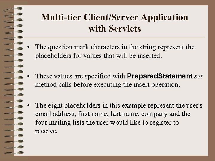 Multi-tier Client/Server Application with Servlets • The question mark characters in the string represent