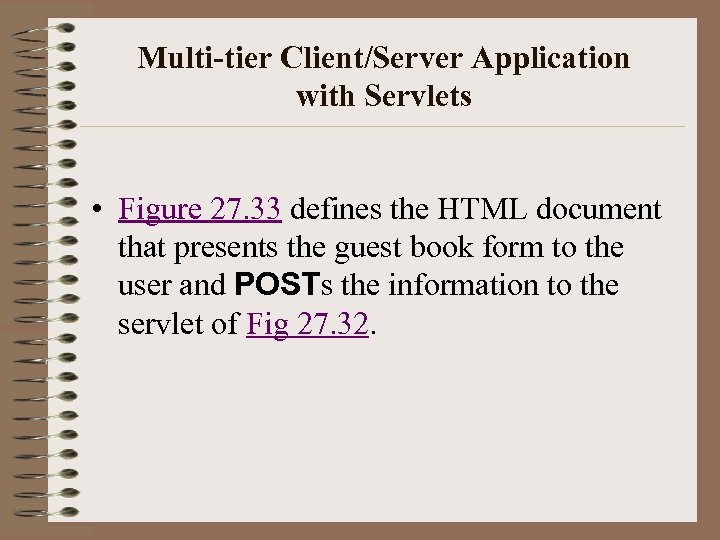 Multi-tier Client/Server Application with Servlets • Figure 27. 33 defines the HTML document that