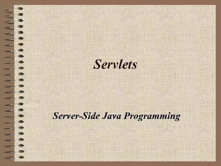 Servlets Server-Side Java Programming 