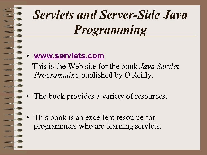 Servlets and Server-Side Java Programming • www. servlets. com This is the Web site