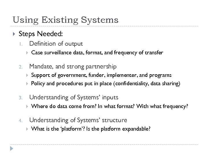 Using Existing Systems Steps Needed: Definition of output 1. Case surveillance data, format, and