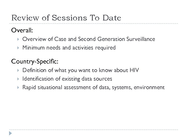 Review of Sessions To Date Overall: Overview of Case and Second Generation Surveillance Minimum