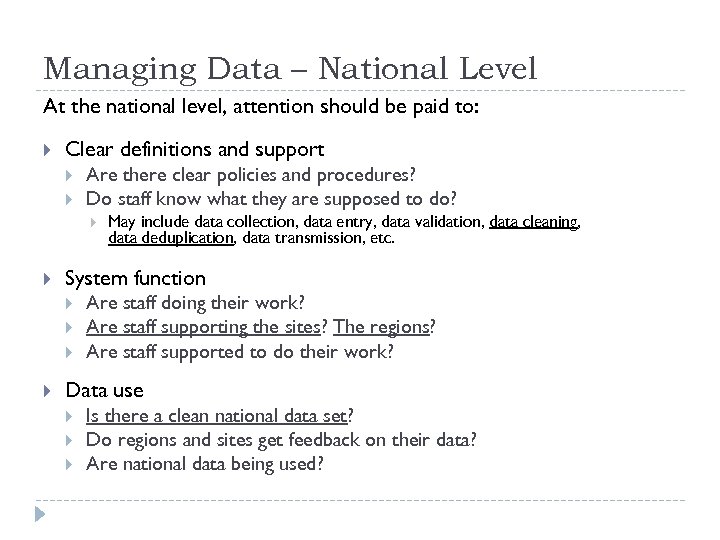 Managing Data – National Level At the national level, attention should be paid to: