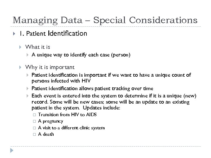 Managing Data – Special Considerations 1. Patient Identification What it is A unique way