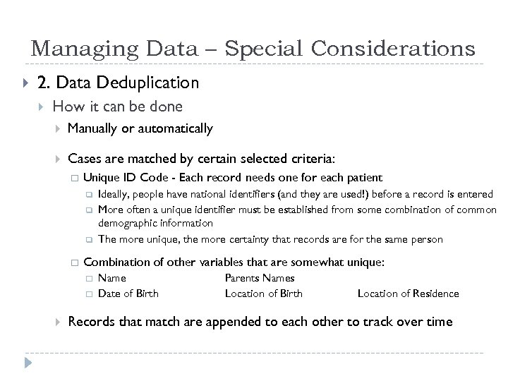 Managing Data – Special Considerations 2. Data Deduplication How it can be done Manually