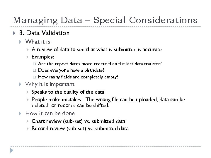 Managing Data – Special Considerations 3. Data Validation What it is A review of