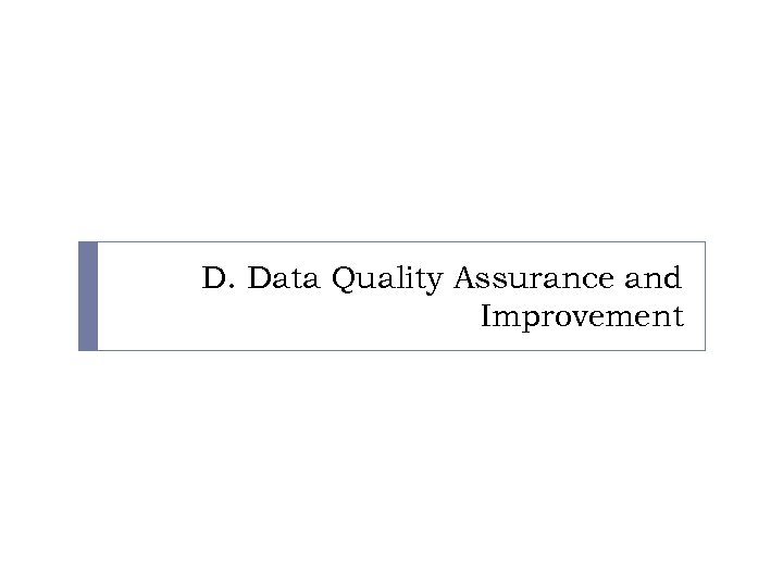 D. Data Quality Assurance and Improvement 