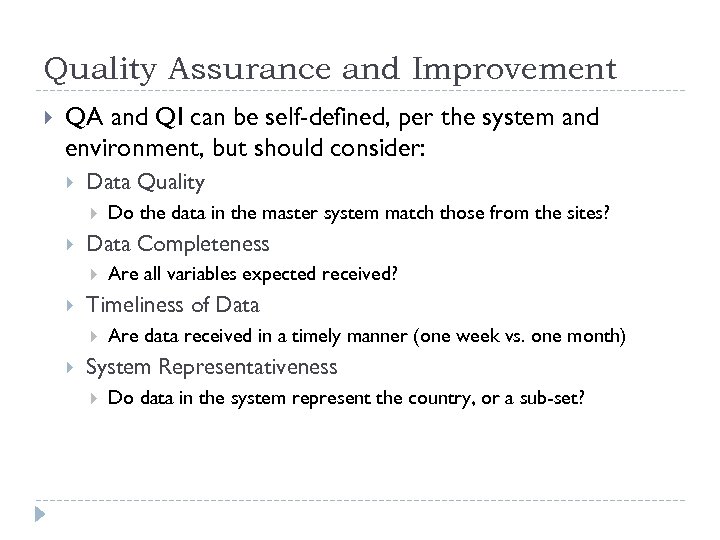 Quality Assurance and Improvement QA and QI can be self-defined, per the system and