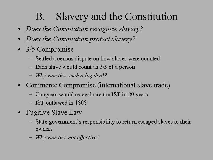 B. Slavery and the Constitution • Does the Constitution recognize slavery? • Does the