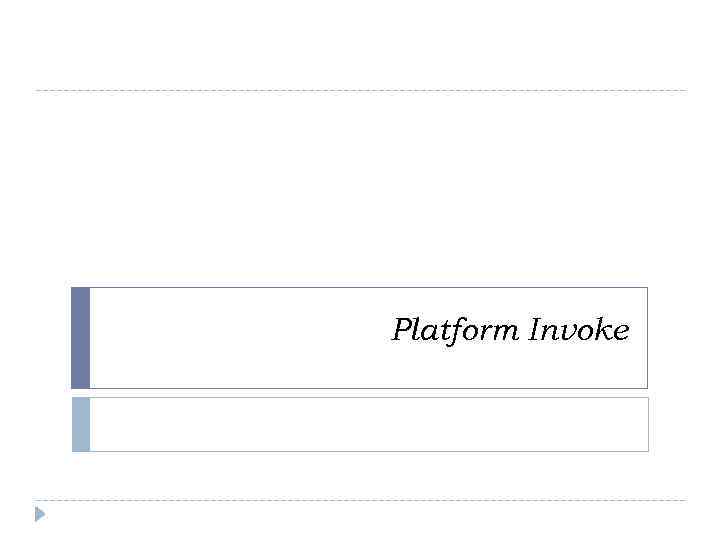 Platform Invoke 