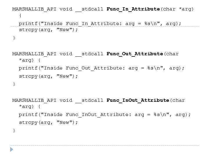 MARSHALLIB_API void __stdcall Func_In_Attribute(char *arg) { printf(