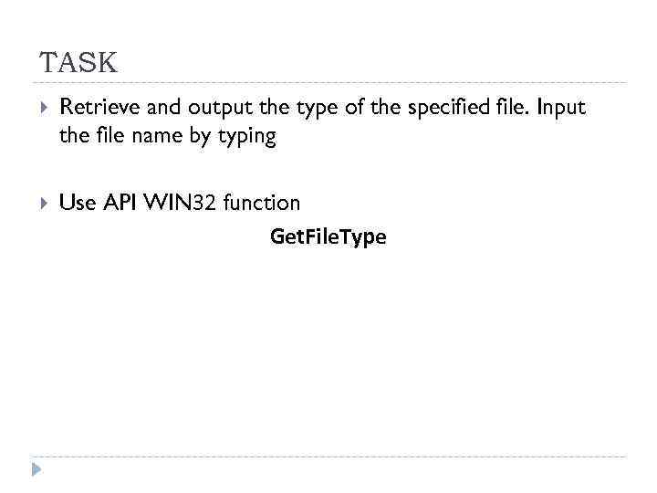 TASK Retrieve and output the type of the specified file. Input the file name