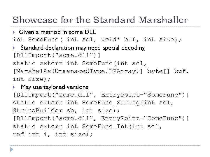 Showcase for the Standard Marshaller Given a method in some DLL int Some. Func(