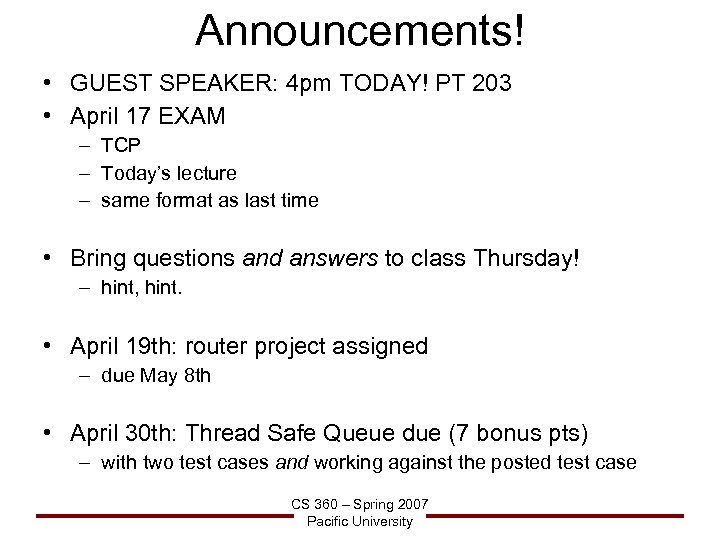 Announcements! • GUEST SPEAKER: 4 pm TODAY! PT 203 • April 17 EXAM –