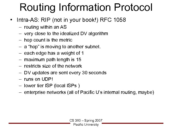 Routing Information Protocol • Intra-AS: RIP (not in your book!) RFC 1058 – –