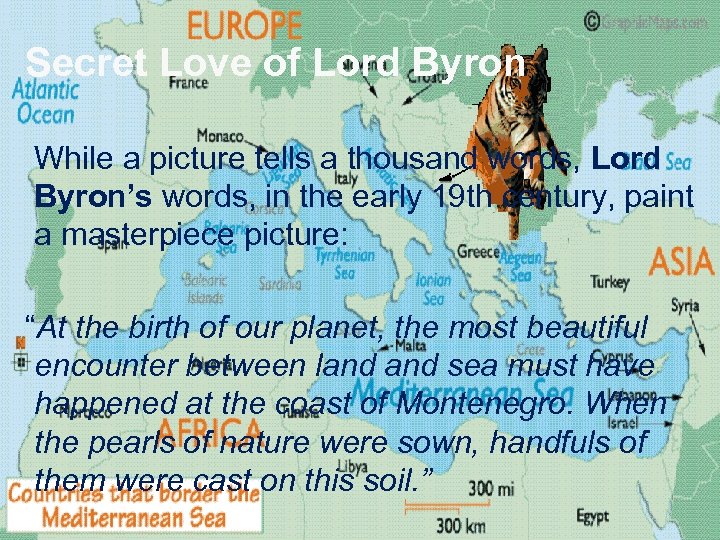 Secret Love of Lord Byron While a picture tells a thousand words, Lord Byron’s