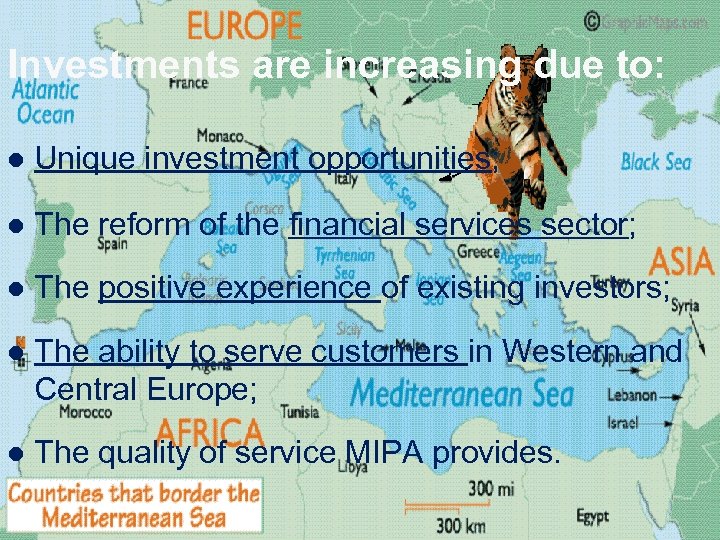 Investments are increasing due to: l Unique investment opportunities; l The reform of the