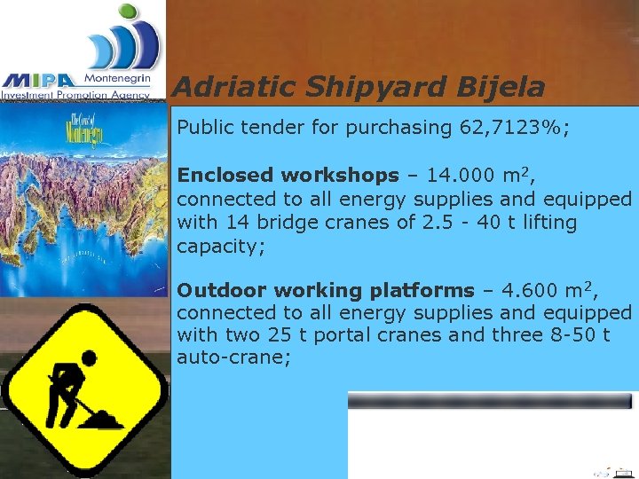 Adriatic Shipyard Bijela Public tender for purchasing 62, 7123%; Enclosed workshops – 14. 000