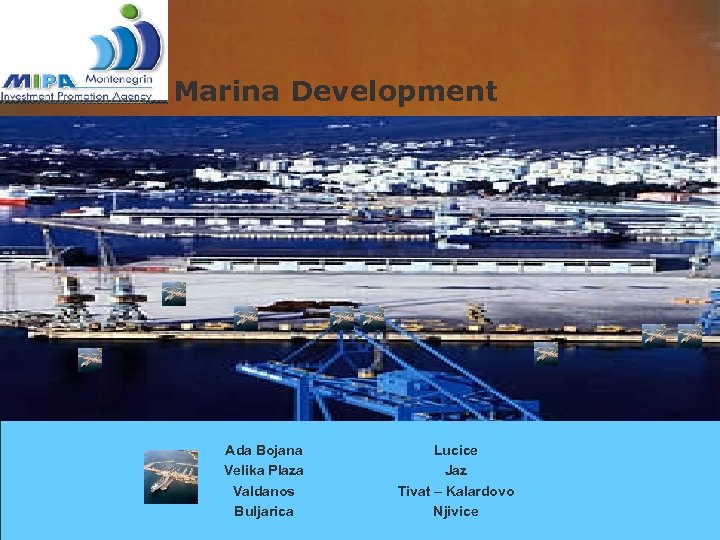 Marina Development Ada Bojana Velika Plaza Valdanos Buljarica Lucice Jaz Tivat – Kalardovo Njivice