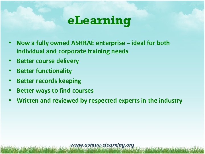 e. Learning • Now a fully owned ASHRAE enterprise – ideal for both individual