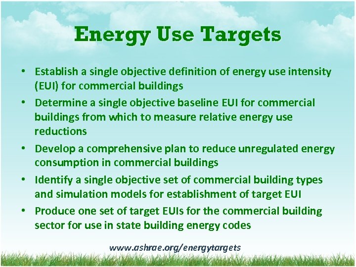 Energy Use Targets • Establish a single objective definition of energy use intensity (EUI)