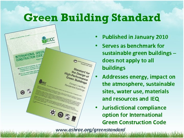 Green Building Standard • Published in January 2010 • Serves as benchmark for sustainable