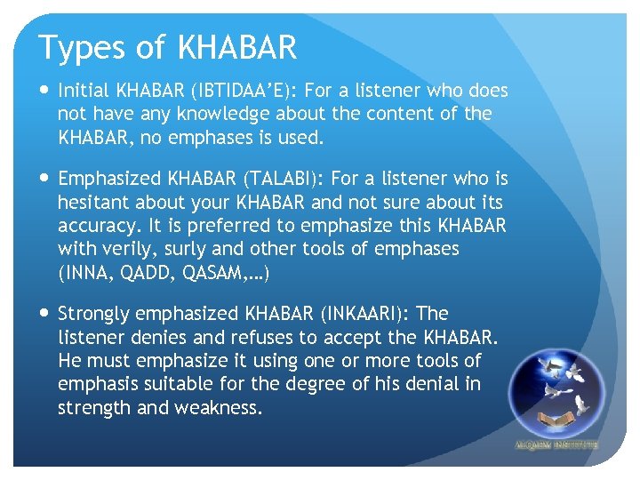Types of KHABAR Initial KHABAR (IBTIDAA’E): For a listener who does not have any