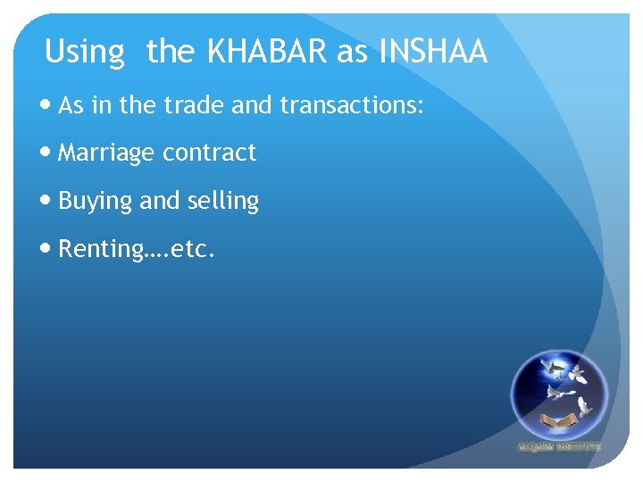 Using the KHABAR as INSHAA As in the trade and transactions: Marriage contract Buying