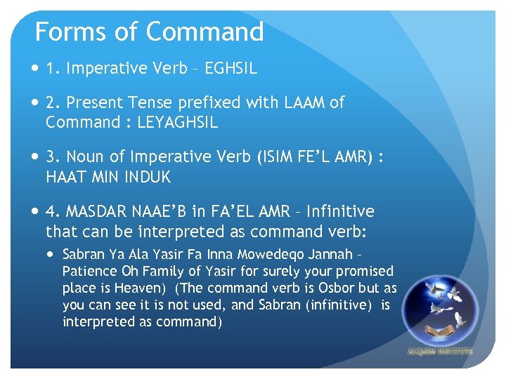 Forms of Command 1. Imperative Verb – EGHSIL 2. Present Tense prefixed with LAAM