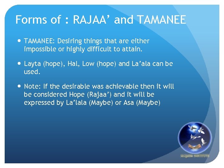 Forms of : RAJAA’ and TAMANEE: Desiring things that are either impossible or highly