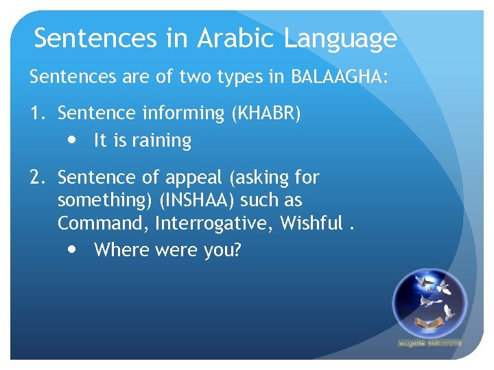 Sentences in Arabic Language Sentences are of two types in BALAAGHA: 1. Sentence informing
