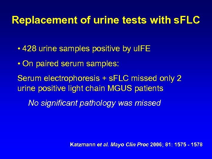 Replacement of urine tests with s. FLC • 428 urine samples positive by u.