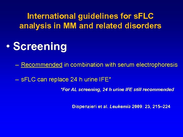 International guidelines for s. FLC analysis in MM and related disorders • Screening –