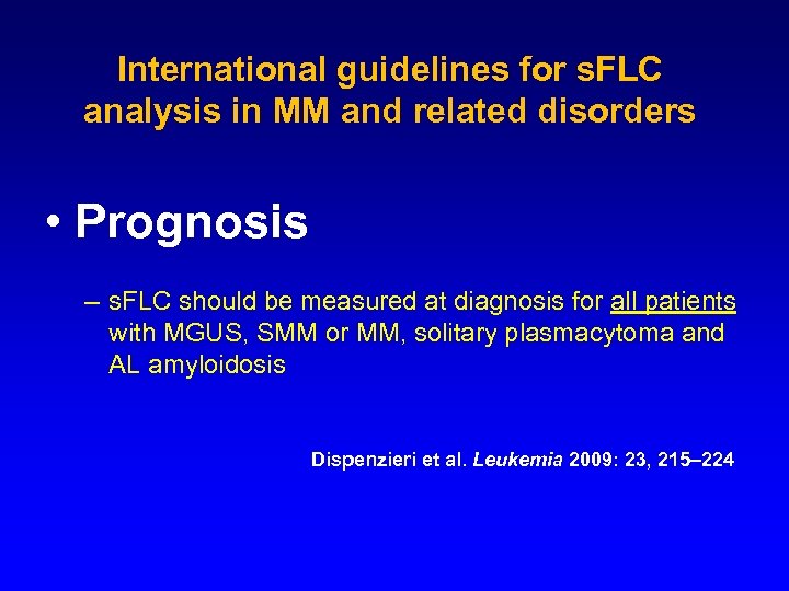 International guidelines for s. FLC analysis in MM and related disorders • Prognosis –