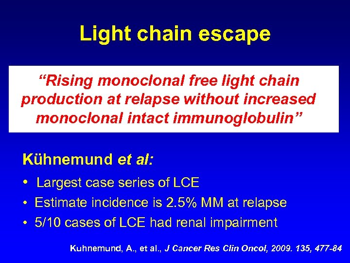 Light chain escape “Rising monoclonal free light chain production at relapse without increased monoclonal