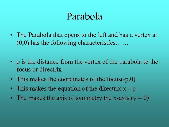 Parabola • The Parabola that opens to the left and has a vertex at