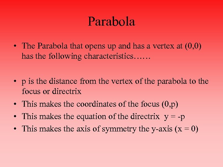Parabola • The Parabola that opens up and has a vertex at (0, 0)
