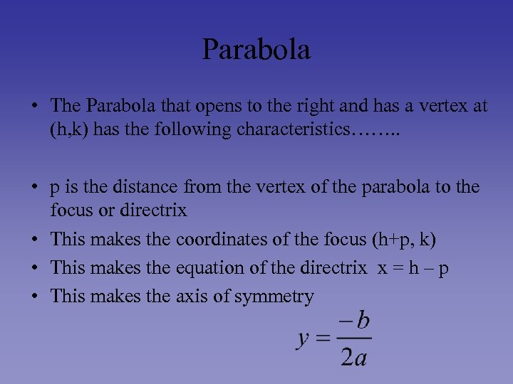 Parabola • The Parabola that opens to the right and has a vertex at