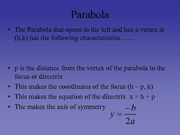 Parabola • The Parabola that opens to the left and has a vertex at