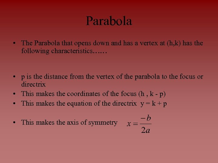 Parabola • The Parabola that opens down and has a vertex at (h, k)