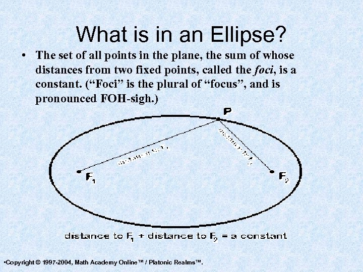 What is in an Ellipse? • The set of all points in the plane,